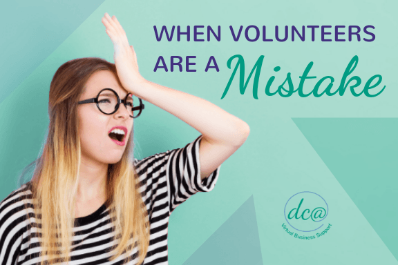 When Volunteers are a mistake
