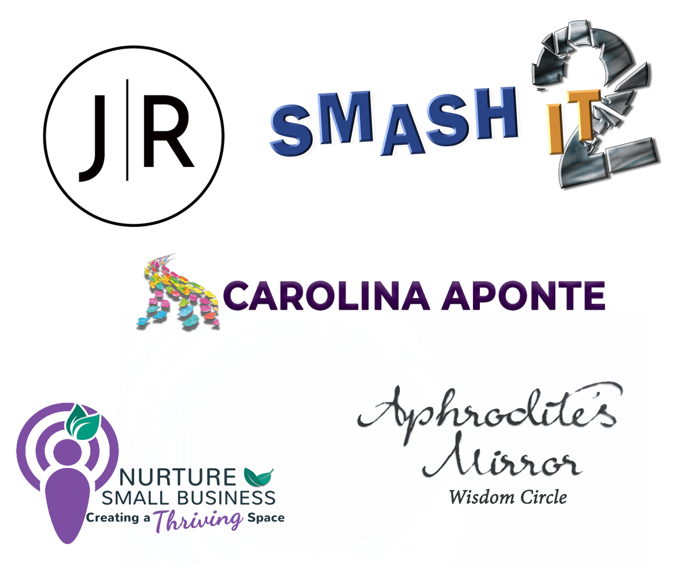 Image of the following small business logos (top to bottom, left to right): J&R, SmashIt2, Carolina Aponte, Nurture Small Business Podcast, and Aphrodite's Mirror.