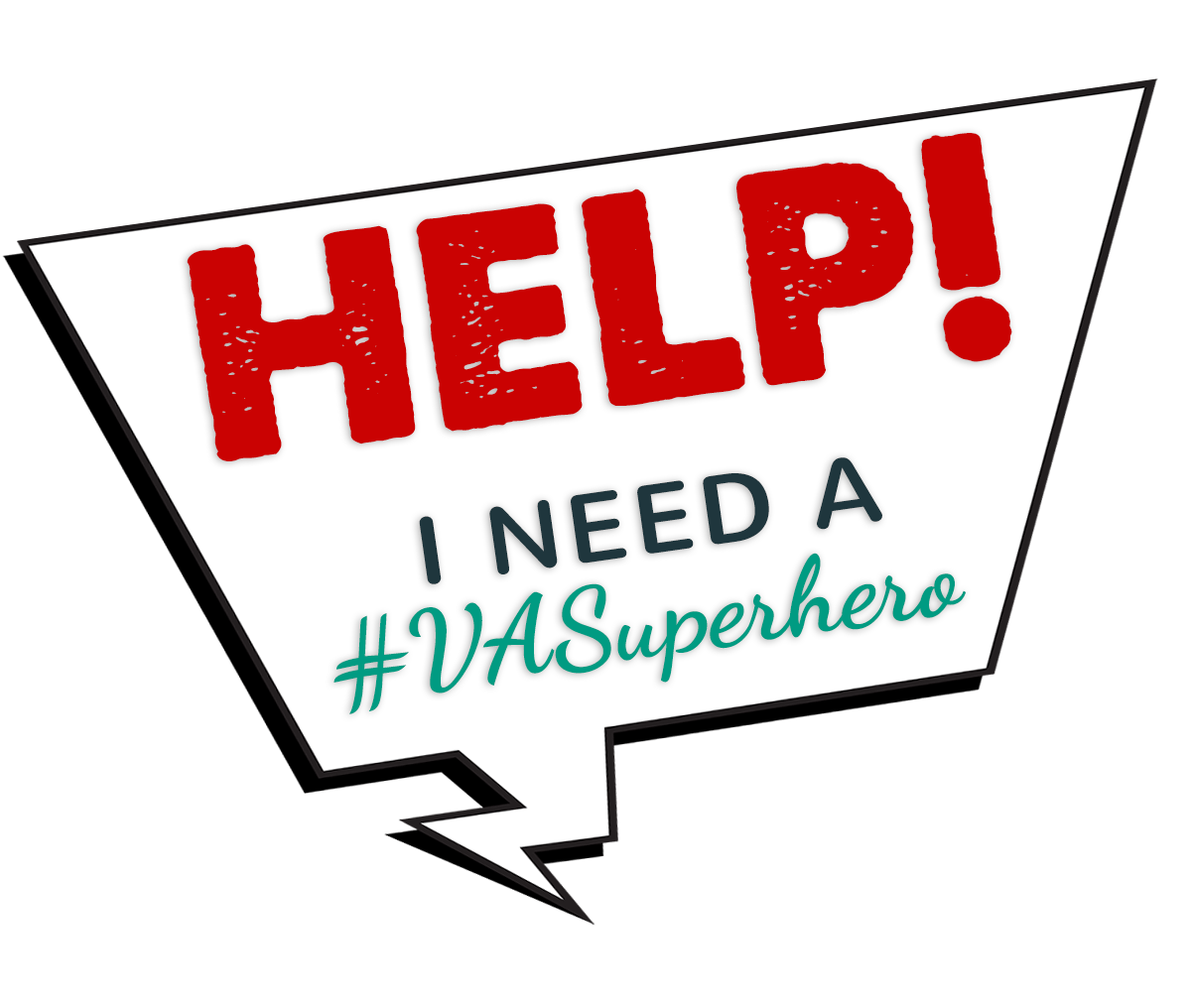 Urgent speech bubble that says "HELP! I need a #VA Superhero
