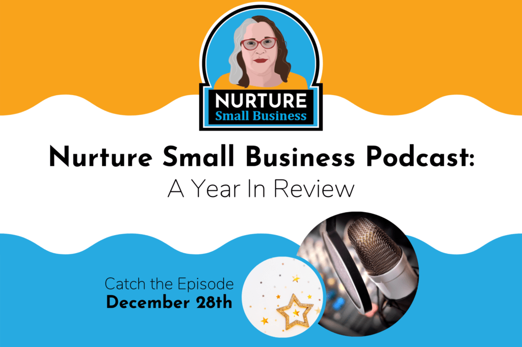 Nurture Small Business Podcast: A Year In Review