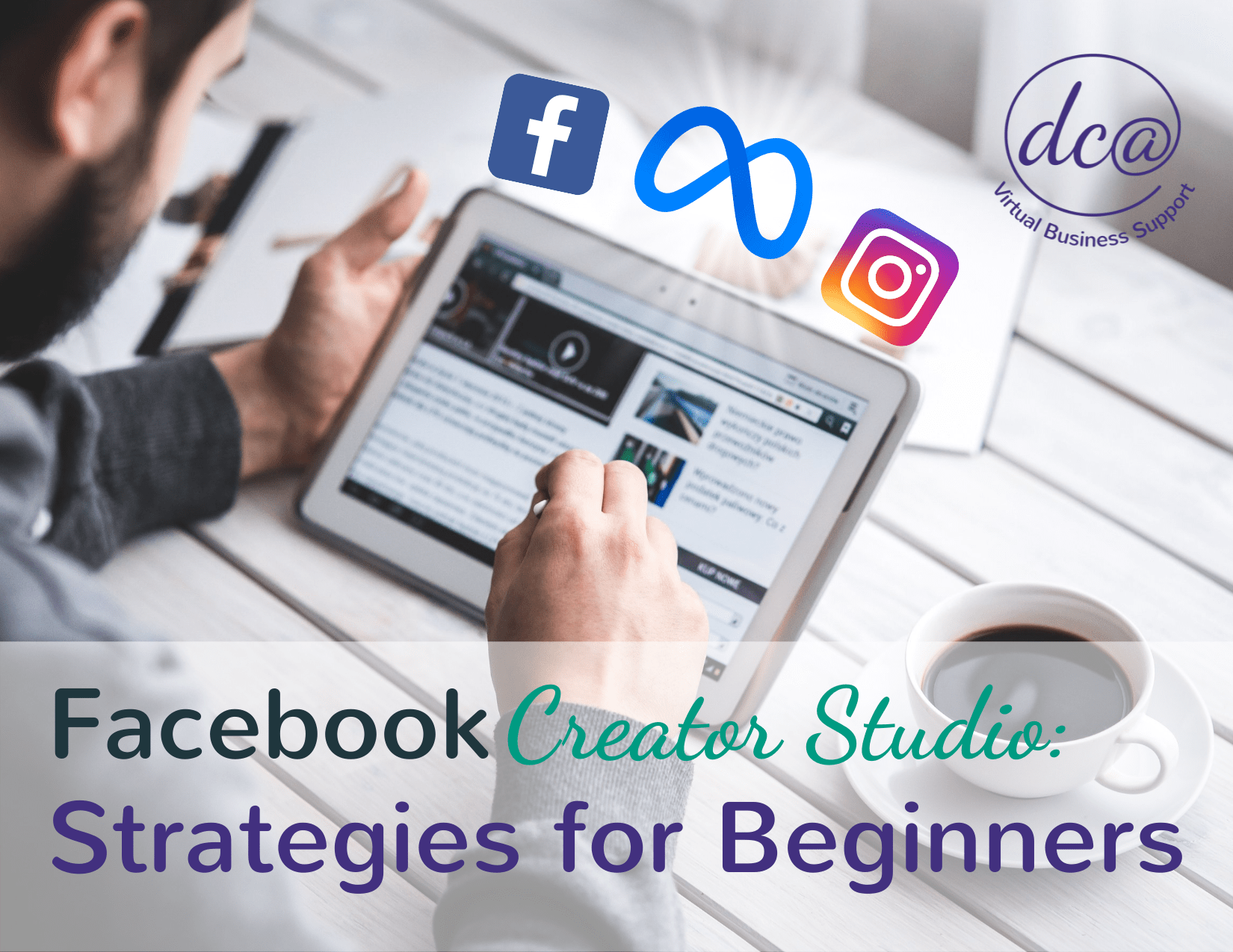 Facebook Creator Studio: Strategies for Beginners. Person scrolling through social media