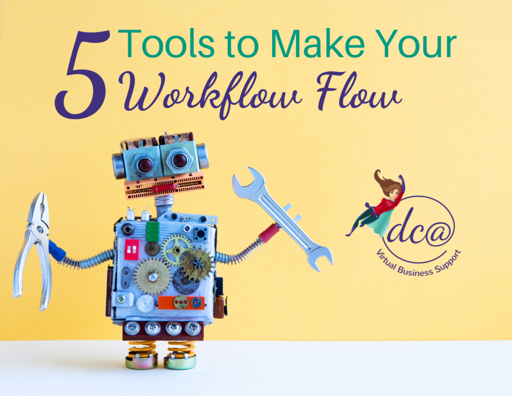 Five Tools to Make Your Workflow Flow, image of a small robot made of mechanical pieces holding a wrench and pliers in front of a yellow background. DCA Virtual Business Support.