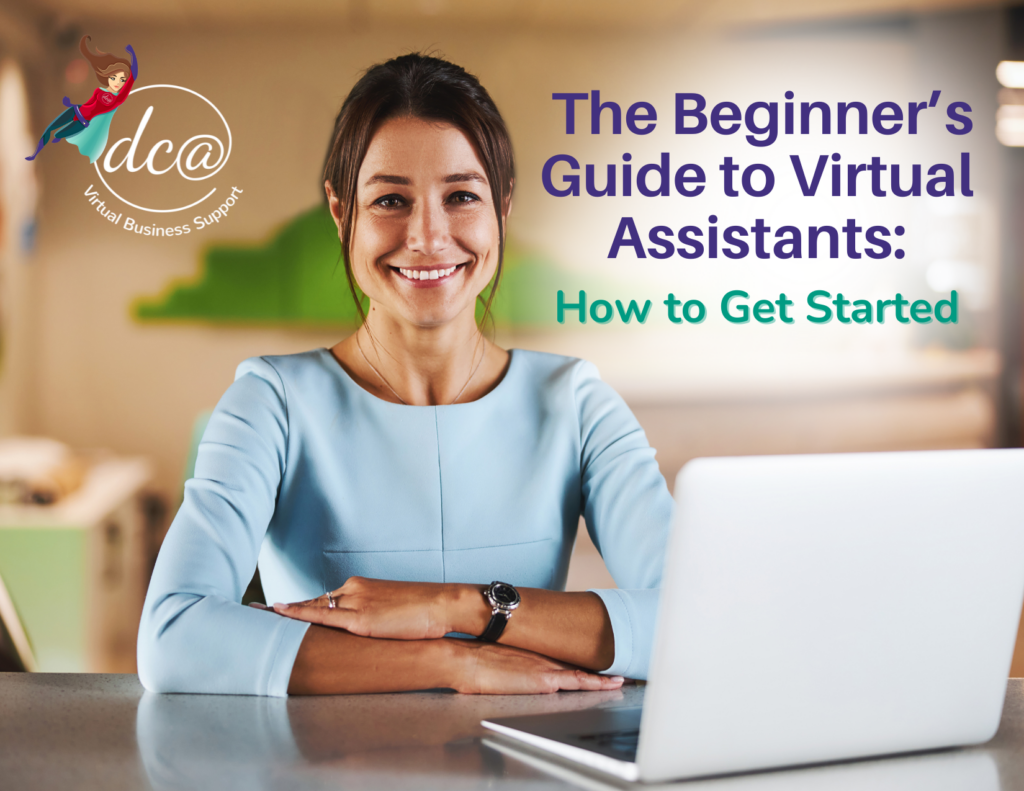 The Beginner’s Guide to Virtual Assistants How to Get Started. Image of a woman smiling while sitting in front of an open laptop. DCA Virtual Business Support.