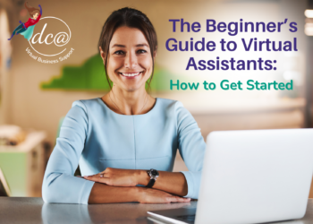 The Beginner’s Guide to Virtual Assistants How to Get Started. Image of a woman smiling while sitting in front of an open laptop. DCA Virtual Business Support.