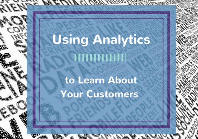 What analytics can teach you about customers.