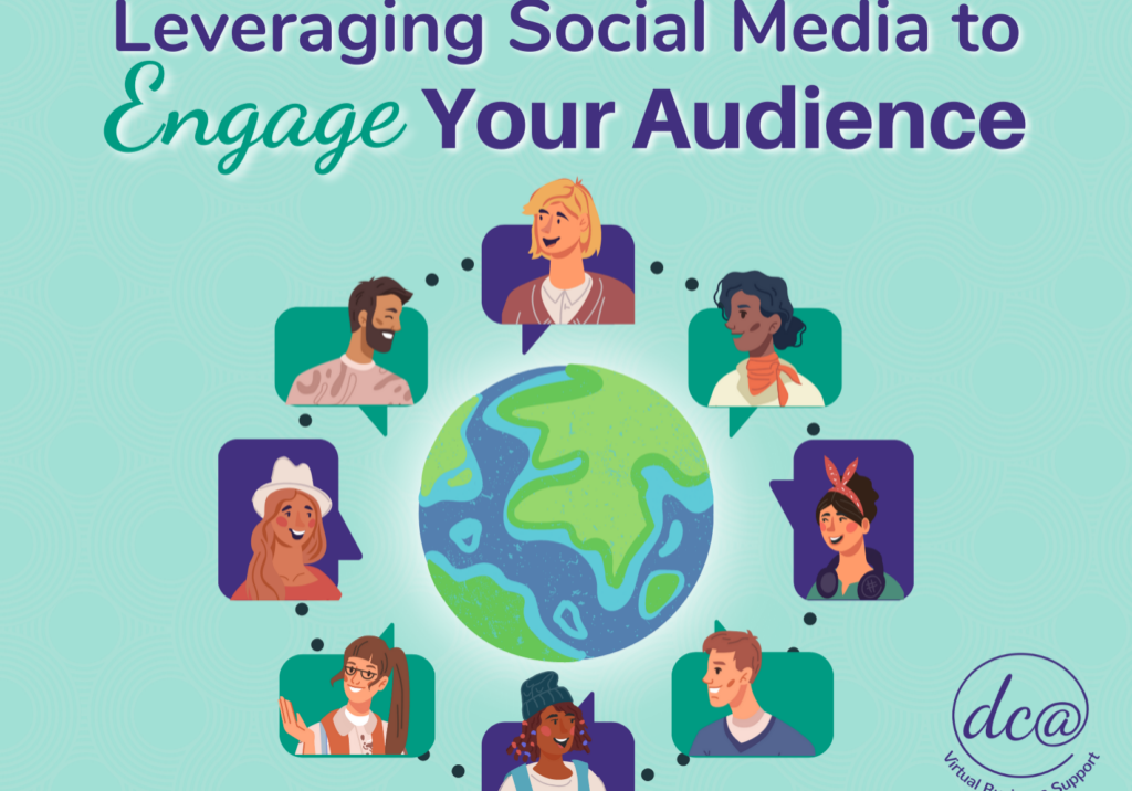 Leveraging Social Media to Engage Your Audience. Image of cartoon people in purple and green word bubbles around a cartoon of the Earth. DCA Virtual Business Support.