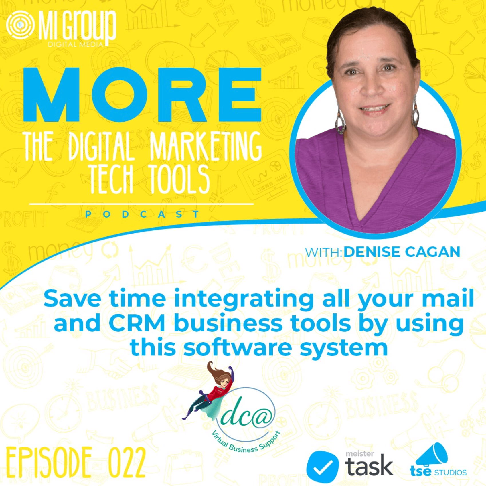 More The Digital Marketing Tech Tools Podcast: Episode 22 - Save Time Integrating All Your Mail and CRM Business Tools by Using This Software System, with Denise Cagan of DCA Virtual Business Support. Media